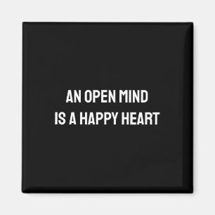 An Open Mind Is A Happy Heart Positive Quote Teach Magnet