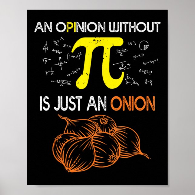An Opinion Without Pi Is Just An Onion Funny Pi Da Poster (Front)
