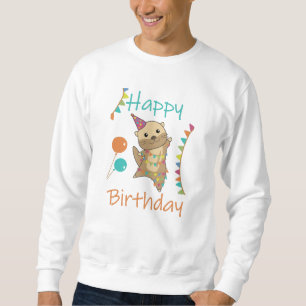An Otter Birthday Wishes Cute Happy Otter Sweatshirt