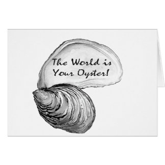 An oyster shell with the saying "the world is your