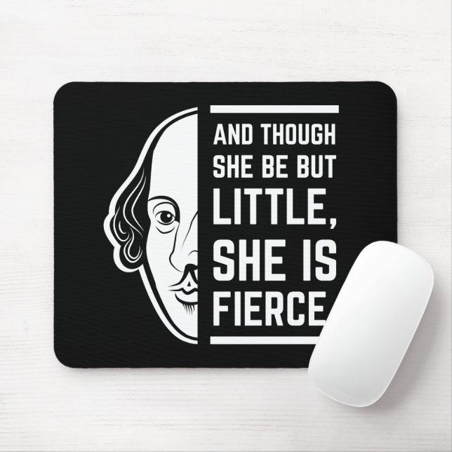 An Though She Be But Little She Is Fierce Quote Mouse Pad (With Mouse)