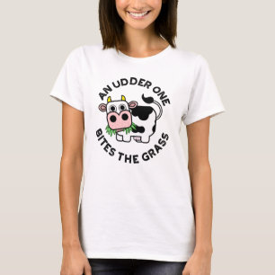 An Udder One Bites The Grass Funny Cow Pun T-Shirt