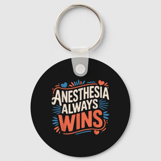 Anaesthesia Always Wins Anaesthesiologist Jokes _- Key Ring (Front)