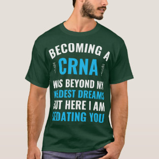 Anaesthesia Nurse Becoming a CRNA Graduation T-Shirt