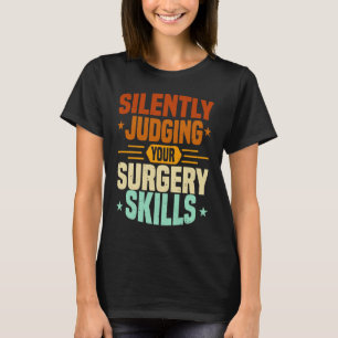 Anaesthesia Nurse Judging Surgery Skills CRNA Anes T-Shirt