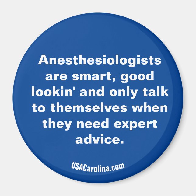 Anaesthesiologist are ... magnet (Front)