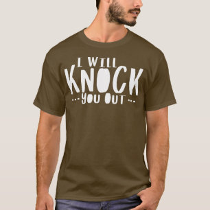 Anaesthesiologist I Will Knock You Out T-Shirt