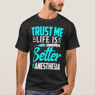 Anaesthesiologist Trust Me  On Anaesthesia T-Shirt