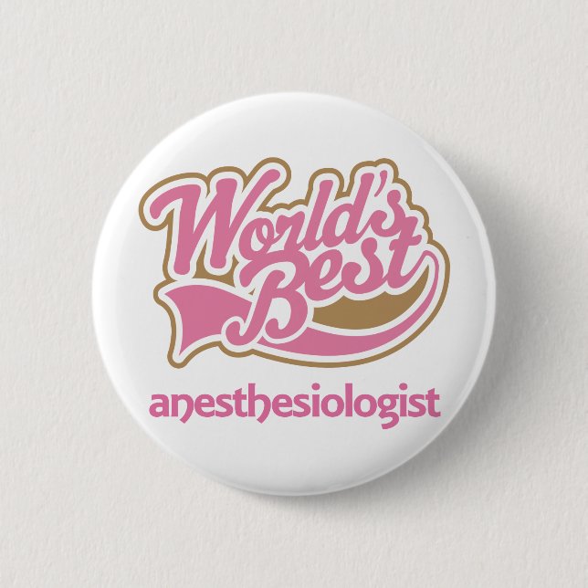 Anaesthesiologist (Worlds Best) Keepsake Gift 6 Cm Round Badge (Front)
