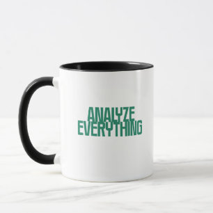 Analyse Everything Comprehensive Data Scrutiny Mug
