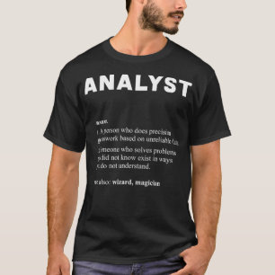 Analyst  Funny Dictionary Definition  T-Shirt