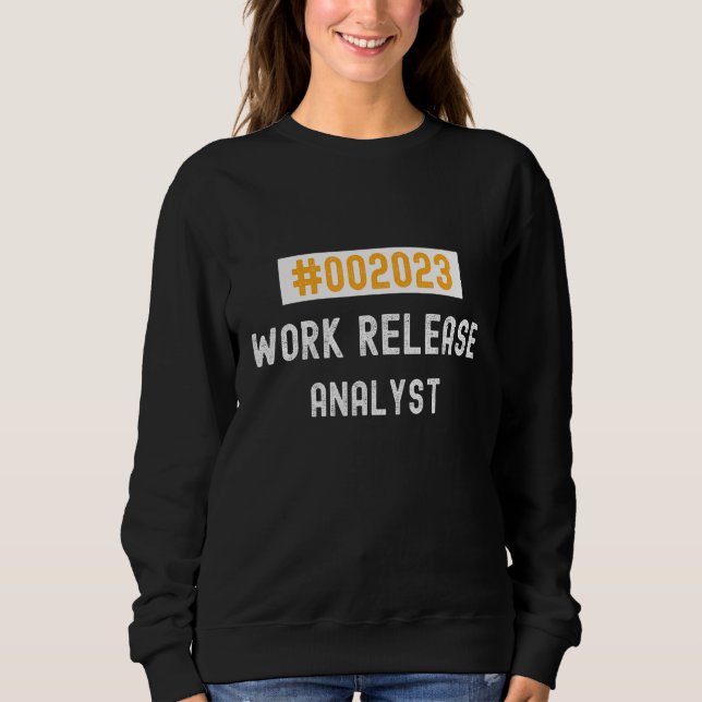 Analyst work release 2023 retired or retiring sweatshirt (Front)