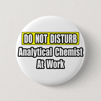 Analytical Chemist At Work 6 Cm Round Badge
