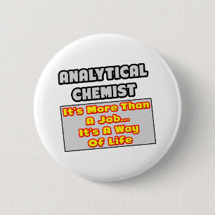 Analytical Chemist...Way of Life 6 Cm Round Badge