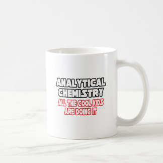 Analytical Chemistry...Cool Kids Coffee Mug