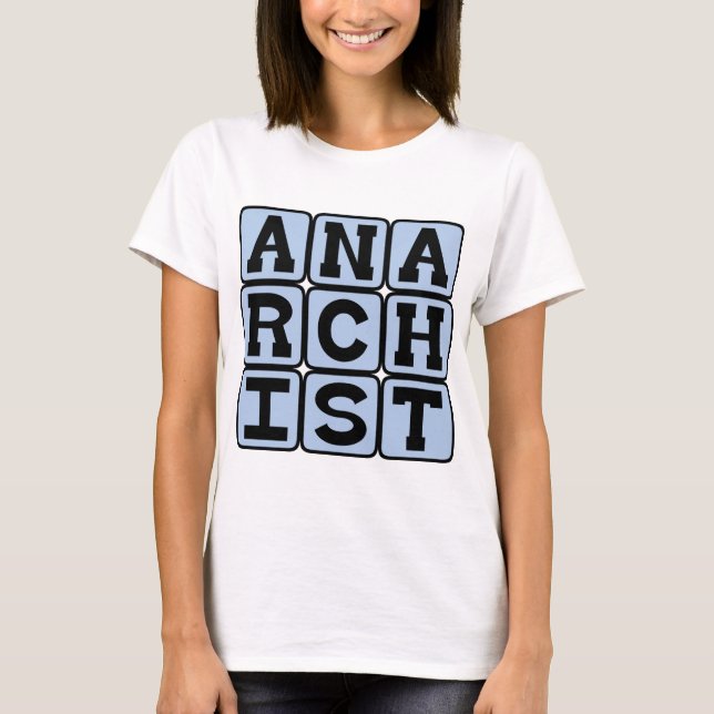 Anarchist, Subversive Person T-Shirt (Front)
