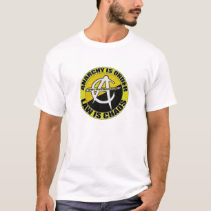 Anarchy is order, Law is chaos t-shirt