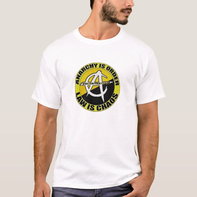 Anarchy is order, Law is chaos t-shirt (Front)