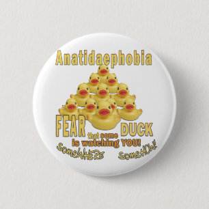 ANATIDAEPHOBIA - FEAR OF DUCKS! Rubber Duck 6 Cm Round Badge