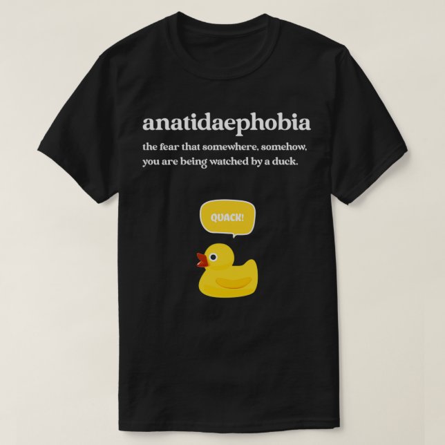 anatidaephobia fear of ducks T-Shirt (Design Front)