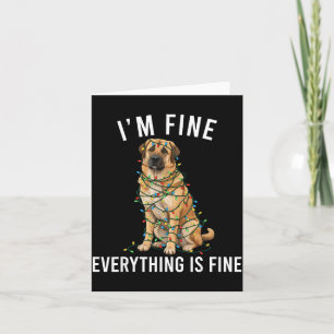 Anatolian Shepherd Christmas I'm Fine Everything I Card