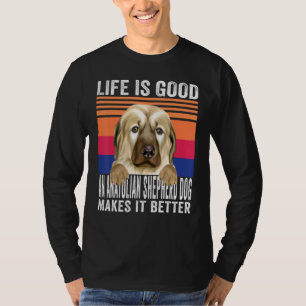 Anatolian Shepherd Dogs Makes Your Life Good Vinta T-Shirt