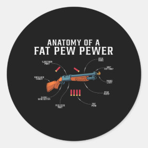 Anatomy Of A Fat Pew Pewer Funny Hunting Hunter  Classic Round Sticker