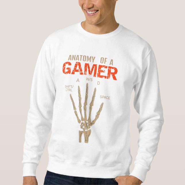 Anatomy of a Gamer Skeleton Hand Keyboard T-Shirt Sweatshirt (Front)