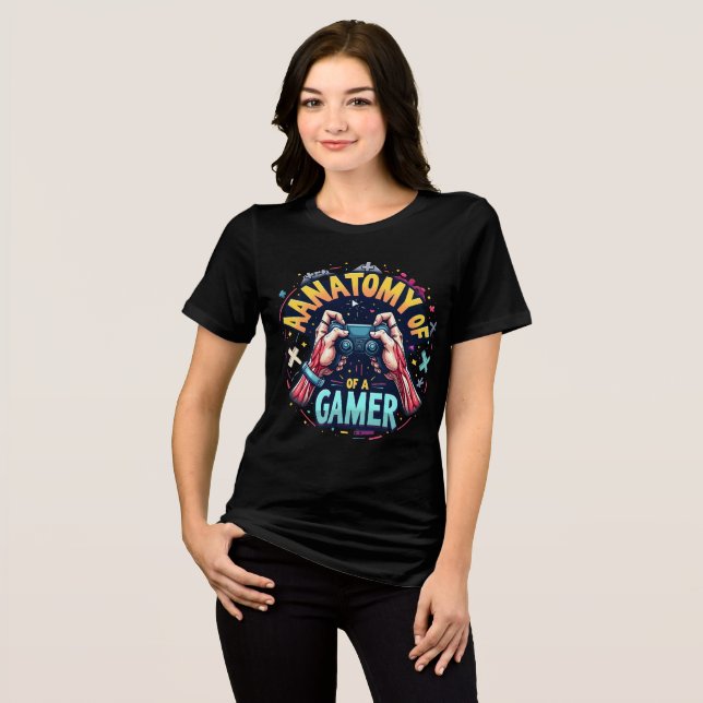 Anatomy of a Gamer T-Shirt - Perfect for Gaming Tri-Blend Shirt (Front Full)