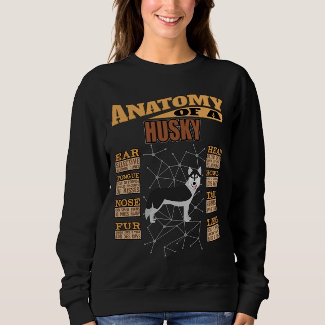 Anatomy Of A Husky  Funny Husky Sweatshirt (Front)