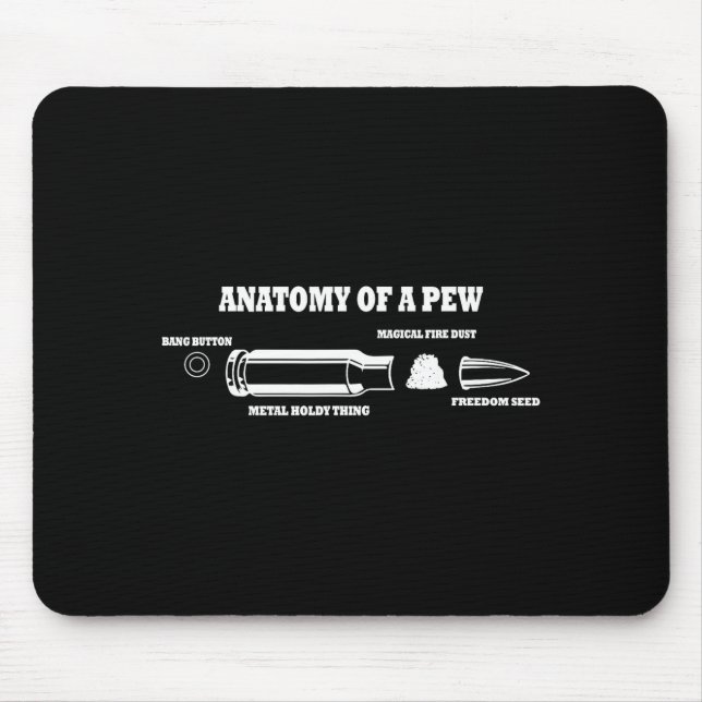 Anatomy of a pew - funny bullet graphic joke  mouse pad (Front)