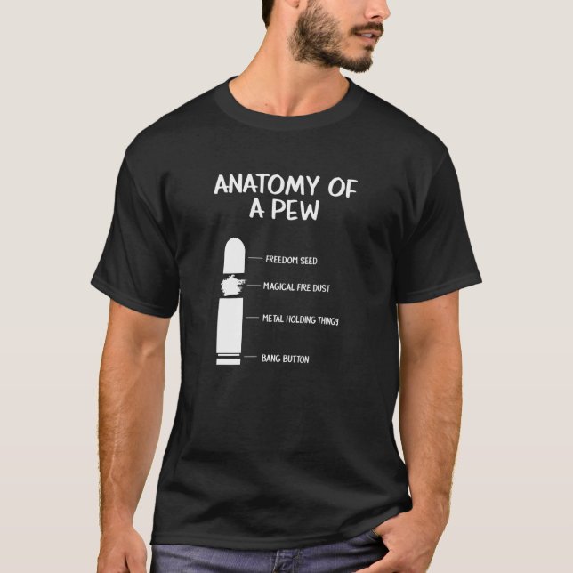 Anatomy Of A Pew Gun Bullet Shooting Firearms Poli T-Shirt (Front)