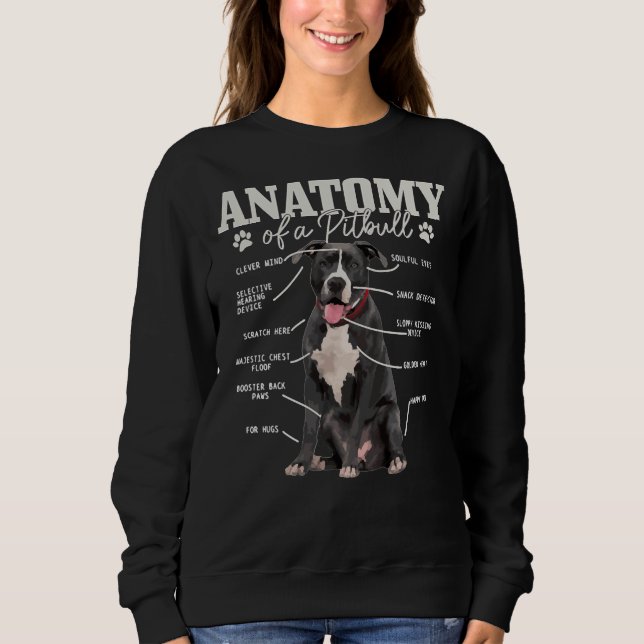 Anatomy Of A Pitbull Dog Funny Cute Pitbull Mum Pi Sweatshirt (Front)