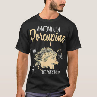 Anatomy Of A Porcupine Porcupine  T-Shirt