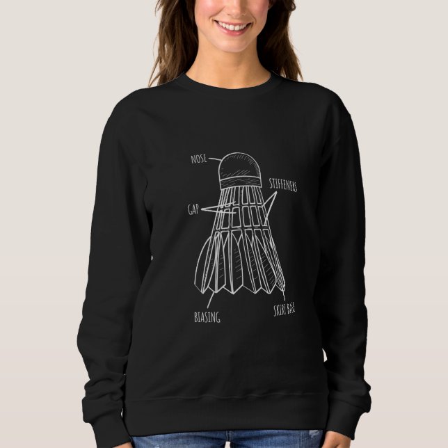 Anatomy Of A Shuttleock Badminton Player Badminton Sweatshirt (Front)