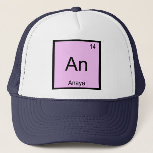 Anaya Name Chemistry Element Periodic Table Trucker Hat