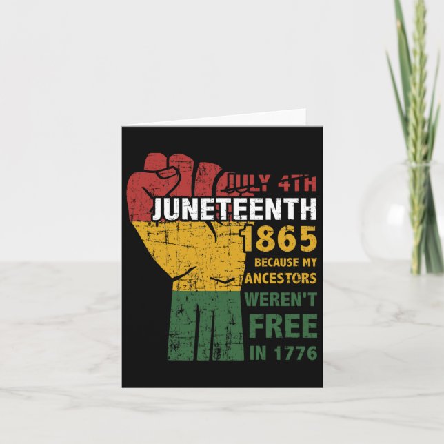 Ancestors Weren't Free In 1865 4th Of July  Card (Front)