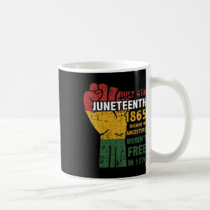 Ancestors Weren't Free In 1865 4th Of July Coffee Mug