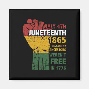 Ancestors Weren't Free In 1865 4th Of July Magnet