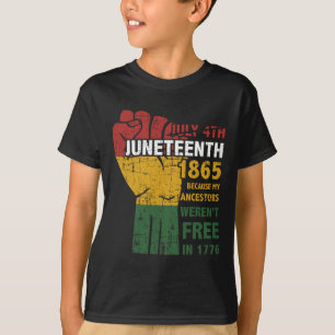 Ancestors Weren't Free In 1865 4th Of July  T-Shirt