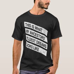 Ancestors' Wildest Black History Dreams Month Mens T-Shirt
