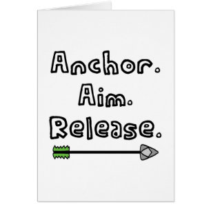 Anchor. Aim. Release.