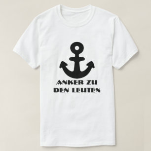 Anchor and German text Anker zu den Leuten T-Shirt