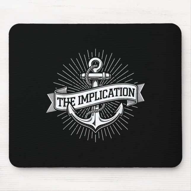 Anchor Maritime The Implication Nautical Sailing G Mouse Pad (Front)