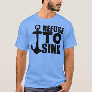 Anchor Motivational Refuse to Sink T-Shirt