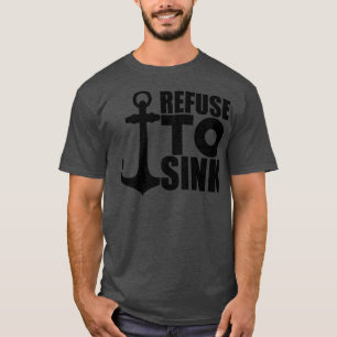 Anchor Motivational Refuse to Sink T-Shirt