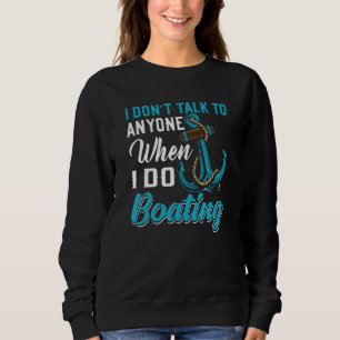 Anchor With Saying For Captain Pontoon Motor Boati Sweatshirt