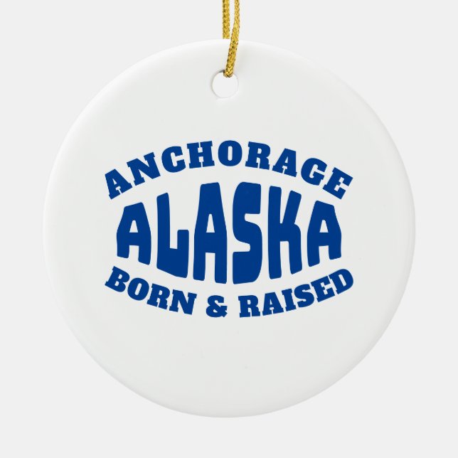 Anchorage Alaska Born and Raised Ceramic Tree Decoration (Front)