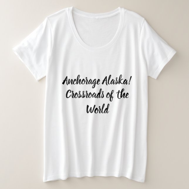 Anchorage Alaska Crossroads of the World Plus Size T-Shirt (Design Front)