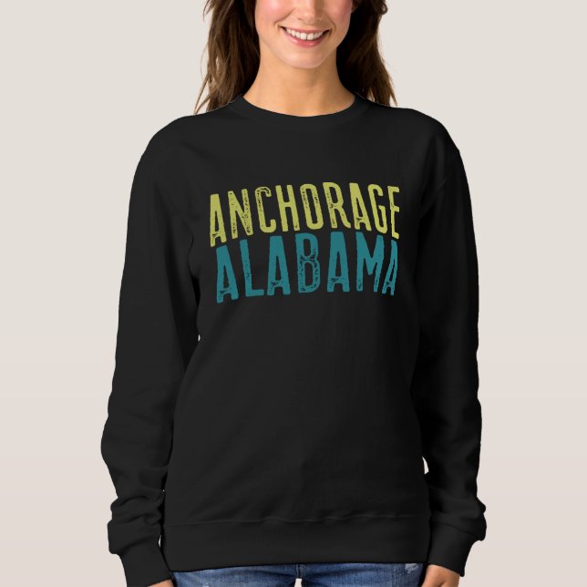 Anchorage Alaska Pacific Coast Stacked  1 Sweatshirt (Front)
